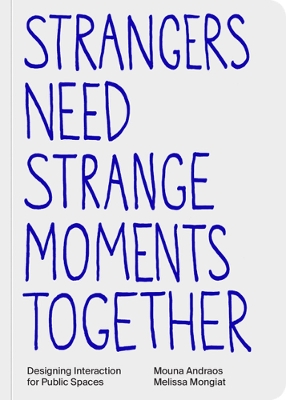 Strangers Need Strange