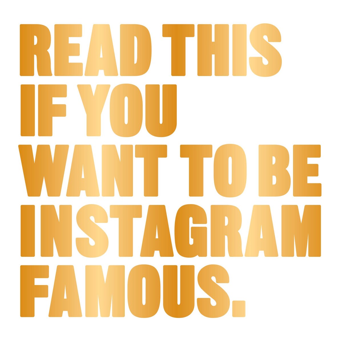 Read This If You Want tobe Instagram Famous