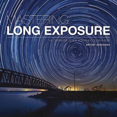 Mastering Long Exposure: The Definitive Guide for Photograph