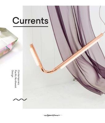 Currents: Contemporary PacificNorthwest Design