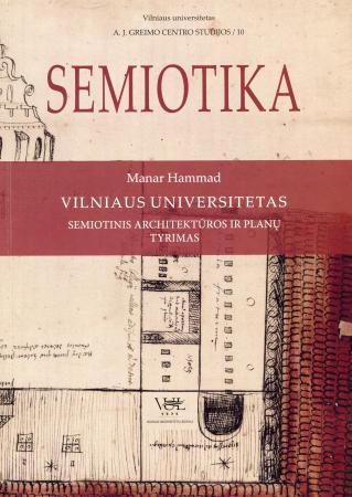 Semiotika. Vilniaus universitetas:šiuolaikinės architektūros ir planų tyrimas
