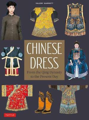 Chinese Dress: From the QingDynasty to the Present Day