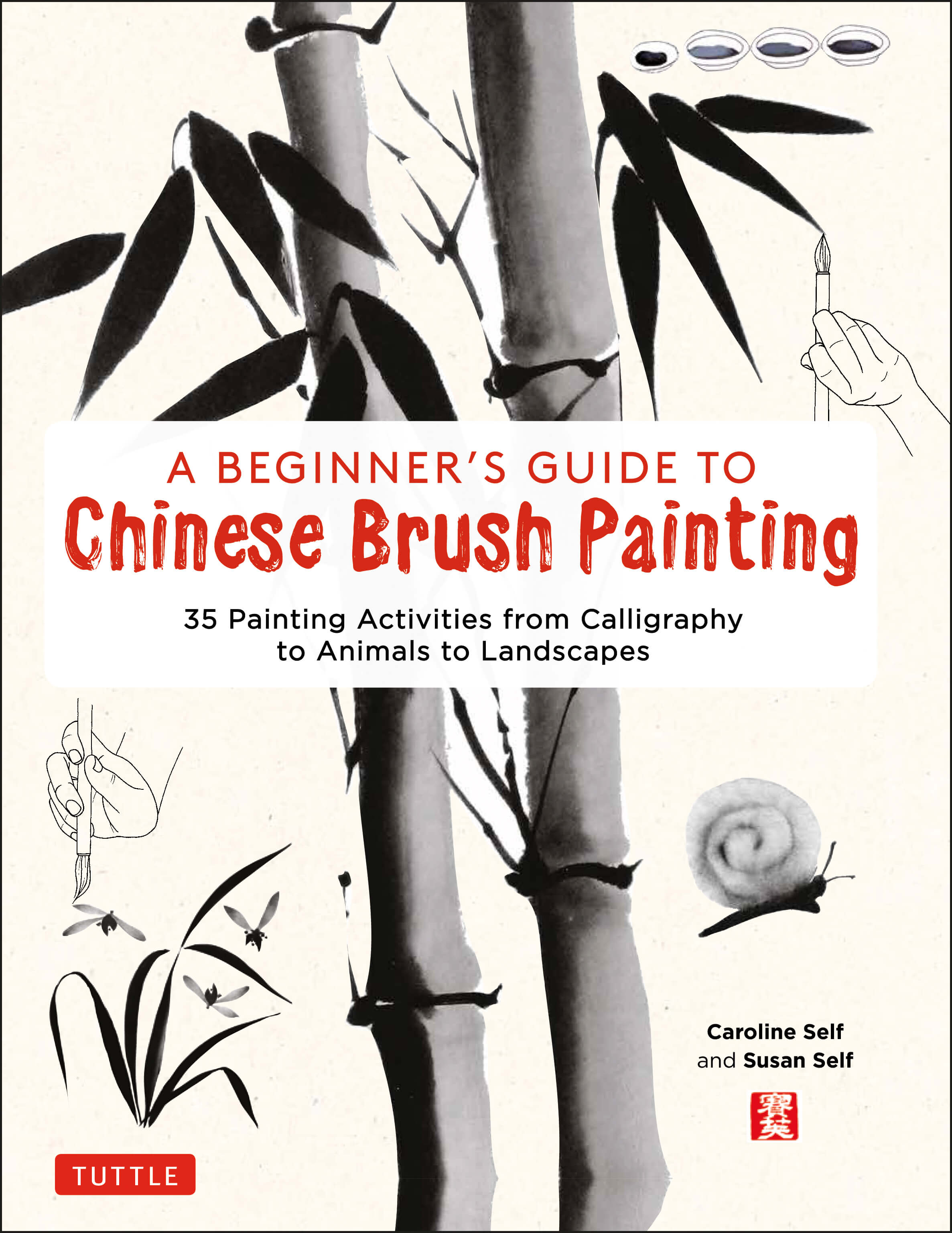 A Beginner's Guide to Chinese Brush Painting : 35 Painting A