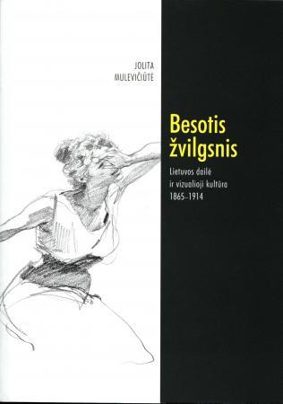 Besotis žvilgsnis. Lietuvos dailė ir vizualioji kultūra 1865