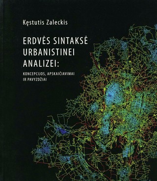 Erdvės sintaksė urbanistineianalizei: koncepcijos, apskaič
