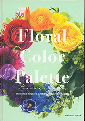 Floral Color Palette: Innovative Color Combinations for Flower Arranging