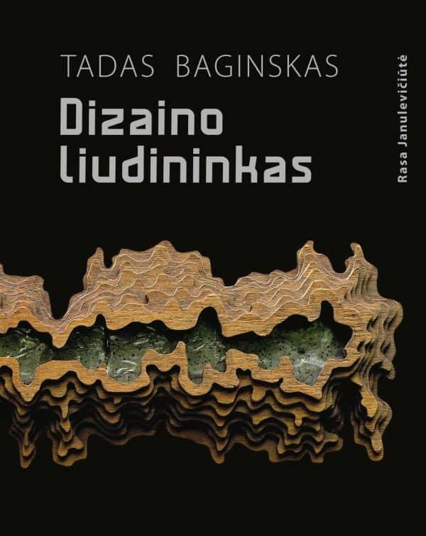 Tadas Baginskas: dizaino liudininkas