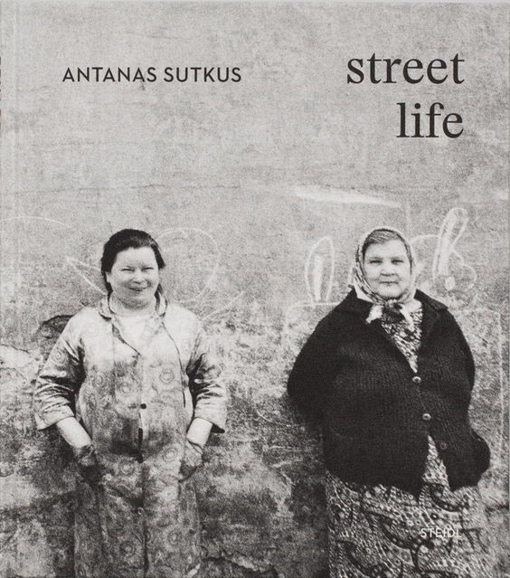 Antanas Sutkus: Street Life