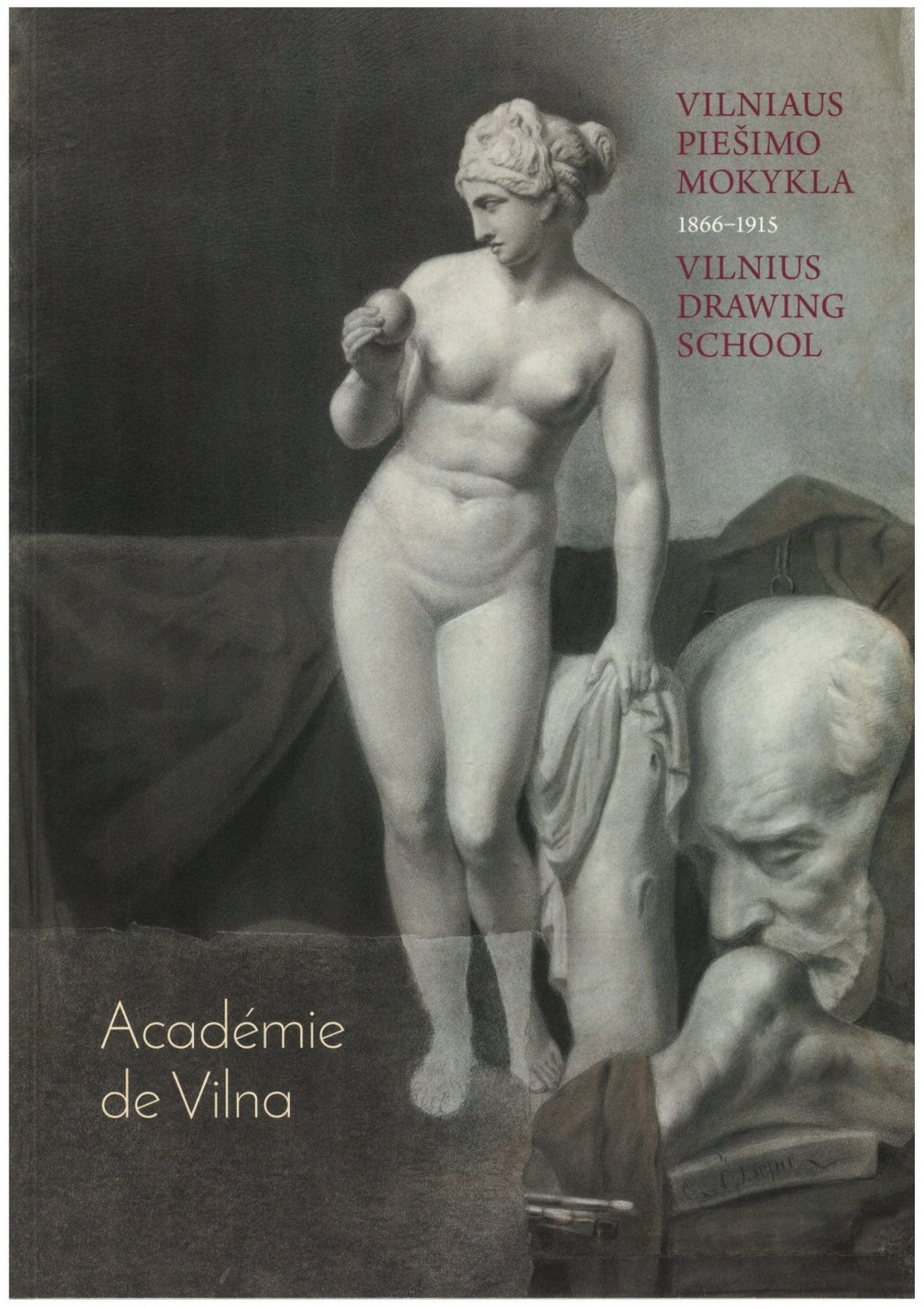 Vilniaus piešimo mokykla 1866-1915. Academie de Vilna