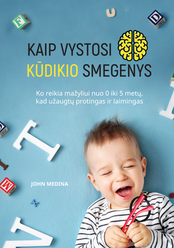 Kaip vystosi kūdikio smegenys.Ko reikia mažyliui nuo 0 iki 5