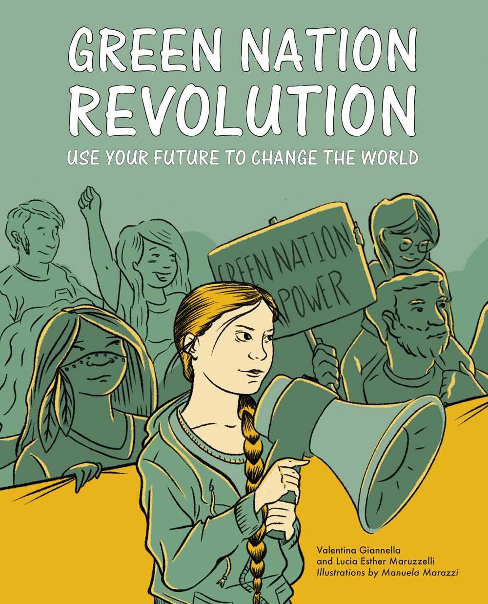 Green Nation Revolution. Use Your Future to Change the World