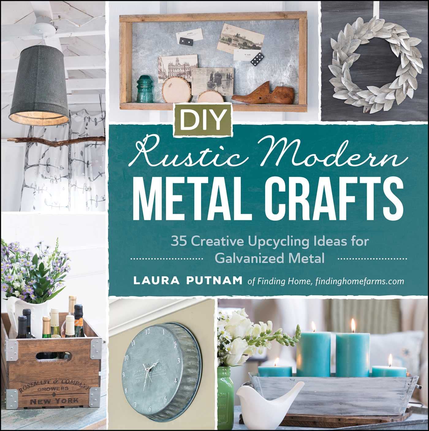 DIY Rustic Modern Metal Crafts: 35 Creative Upcycling Ideas for Galvanized Meta