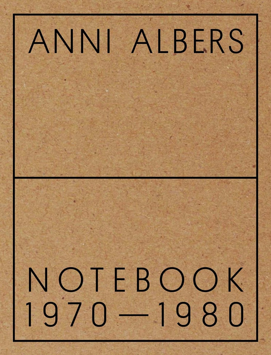 Anni Albers : Notebook1970-1980