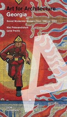 Art for Architecture: GeorgiaSoviet Modernist Mosaics