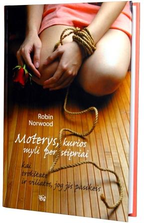 Moterys, kurios myli per stipriai. Kai trokštate ir viliatės