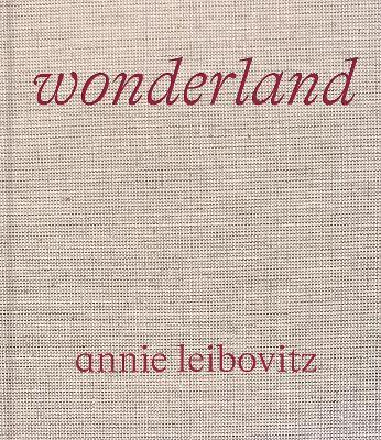 Annie Leibovitz: Wonderland