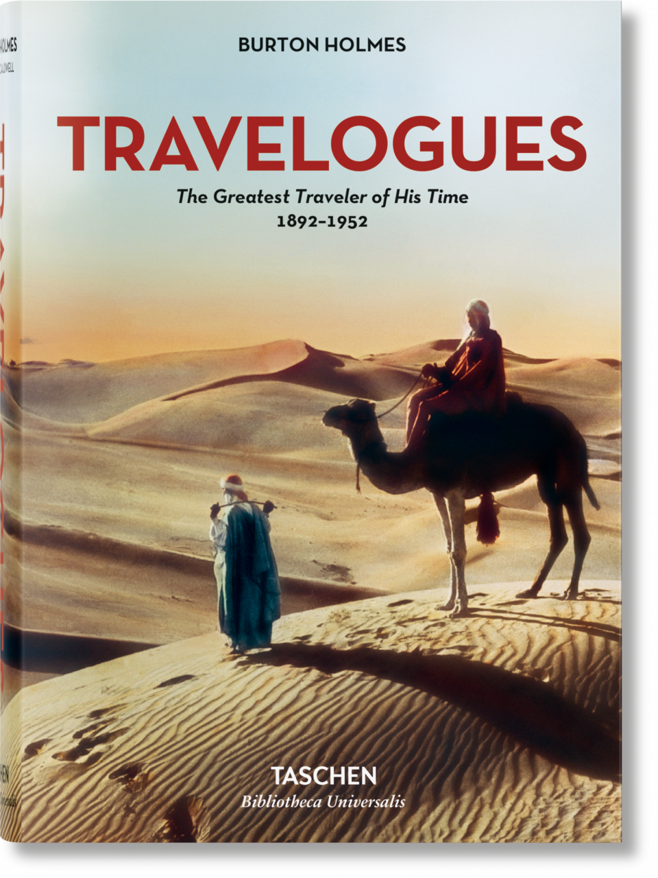 Burton Holmes. Travelogues.TheGreatest Traveler of His Time