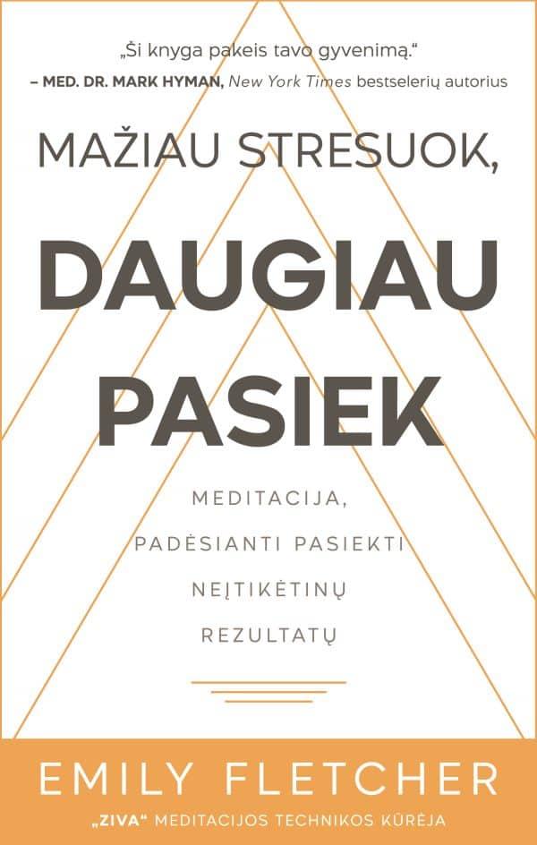 Mažiau stresuok, daugiau pasiek