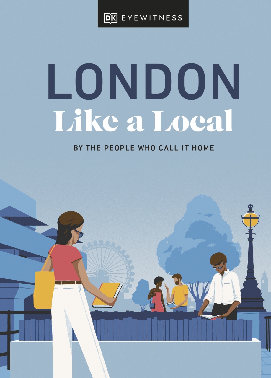 London Like a Local: By the People Who Call It Home