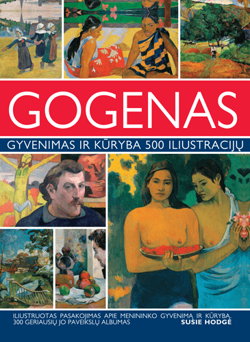Gogenas. Gyvenimas ir kūryba. 500 iliustracijų