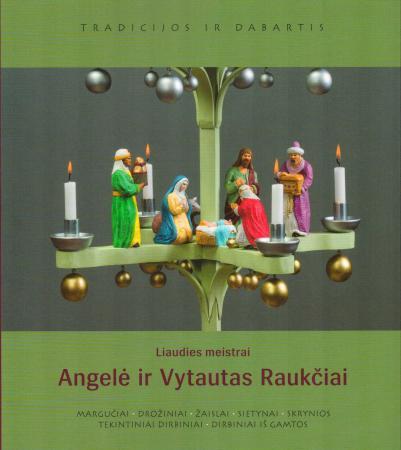 Liaudies meistrai A. ir V. Raukčiai
