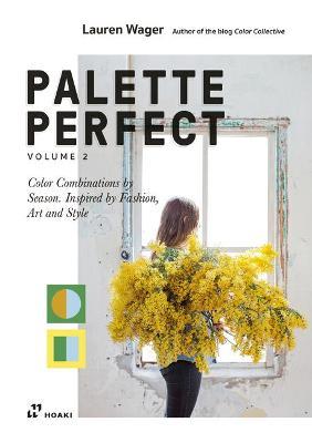 Palette Perfect, Vol. 2: Color Combinations by Season