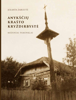 Anykščių krašto kryždirbystė: mediniai paminklai