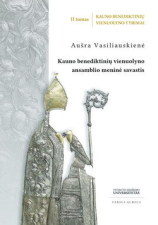 Kauno benediktinių vienuolynoansamblio meninė savastis