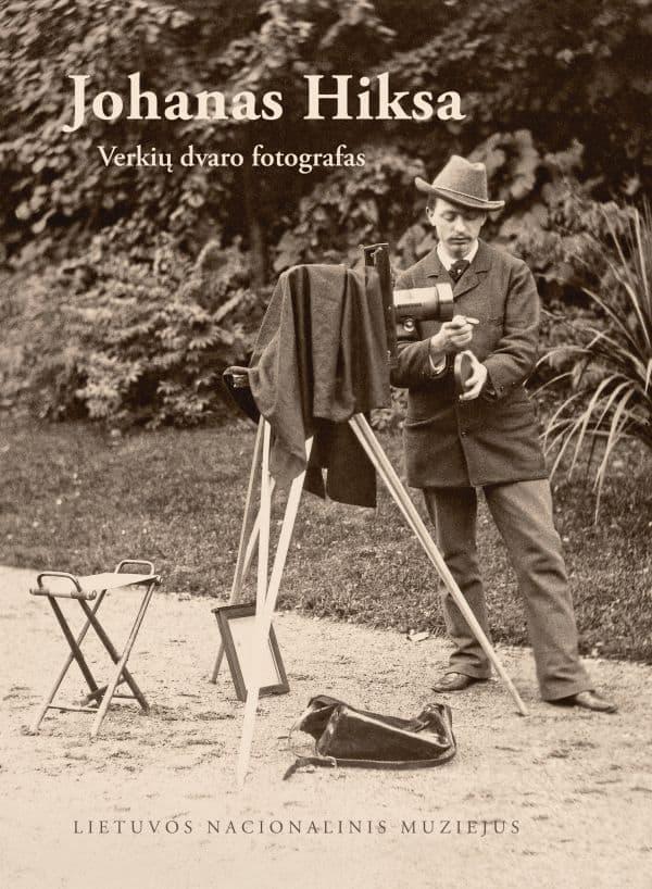 Johanas Hiksa. Verkių dvarofotografas