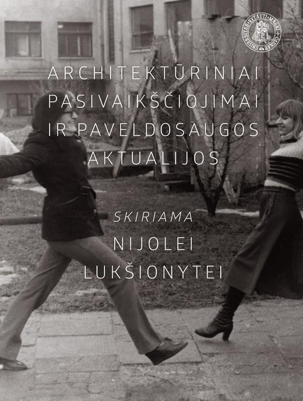 Architektūriniai pasivaikščiojimai ir paveldosaugos aktualijos: skiriama Nijolei Lukšionyte