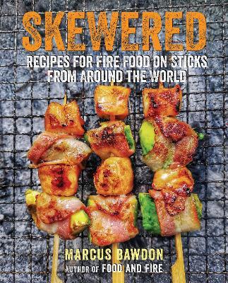 Skewered : Recipes for Fire Food