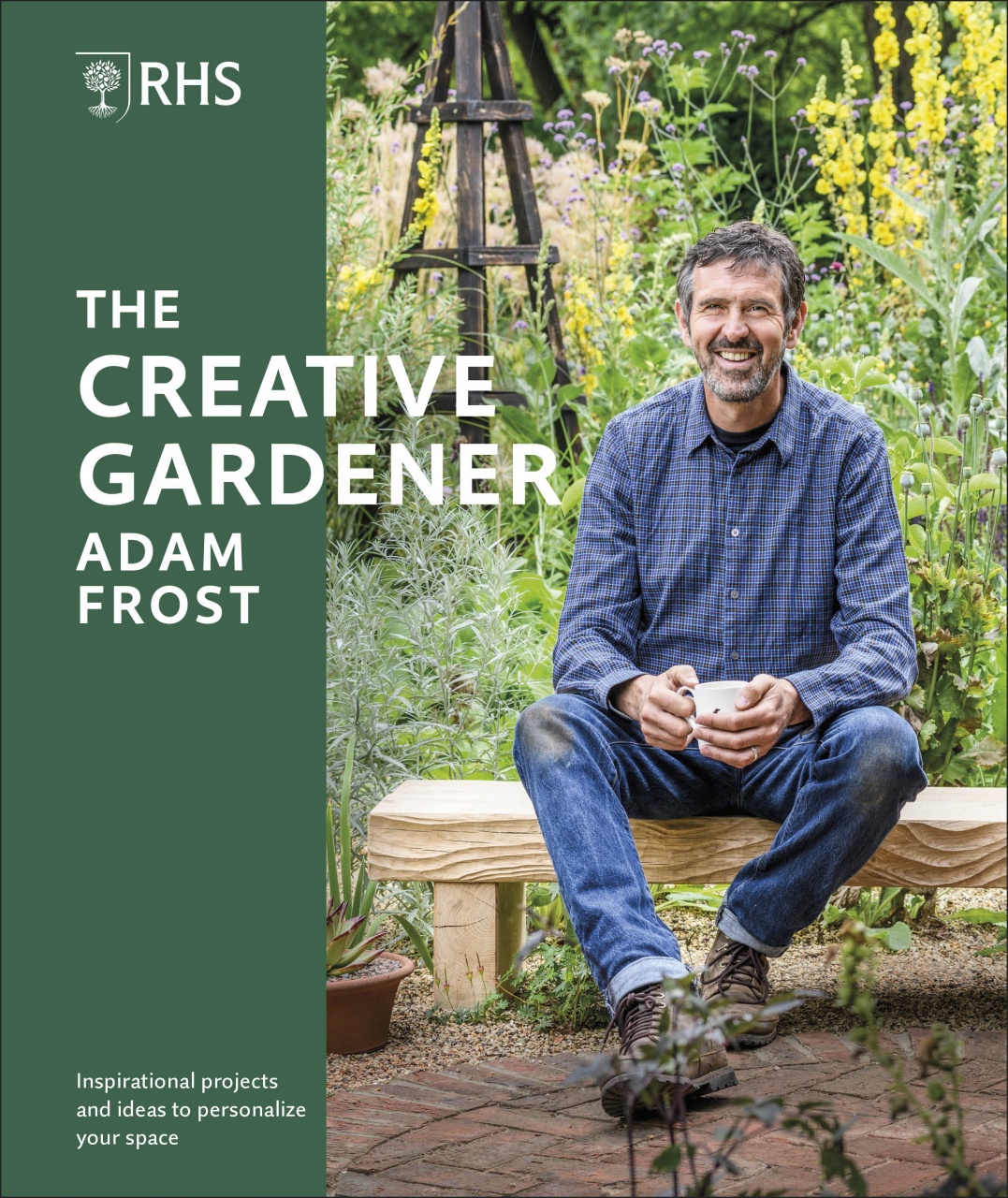 RHS The Creative Gardener: Inspiration and Advice to Create the Space You Want