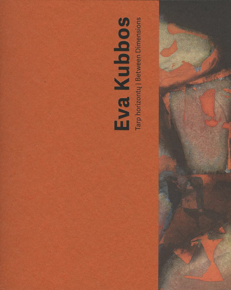 Eva Kubbos. Tarp horizontų/Between Dimensions