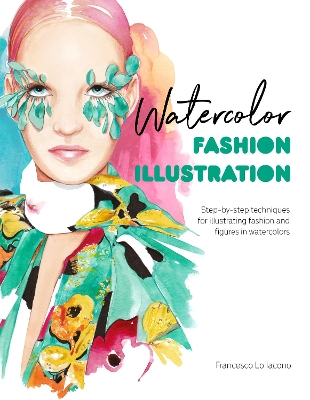 Watercolor Fashion Illustratio n: Step-by-step techniques
