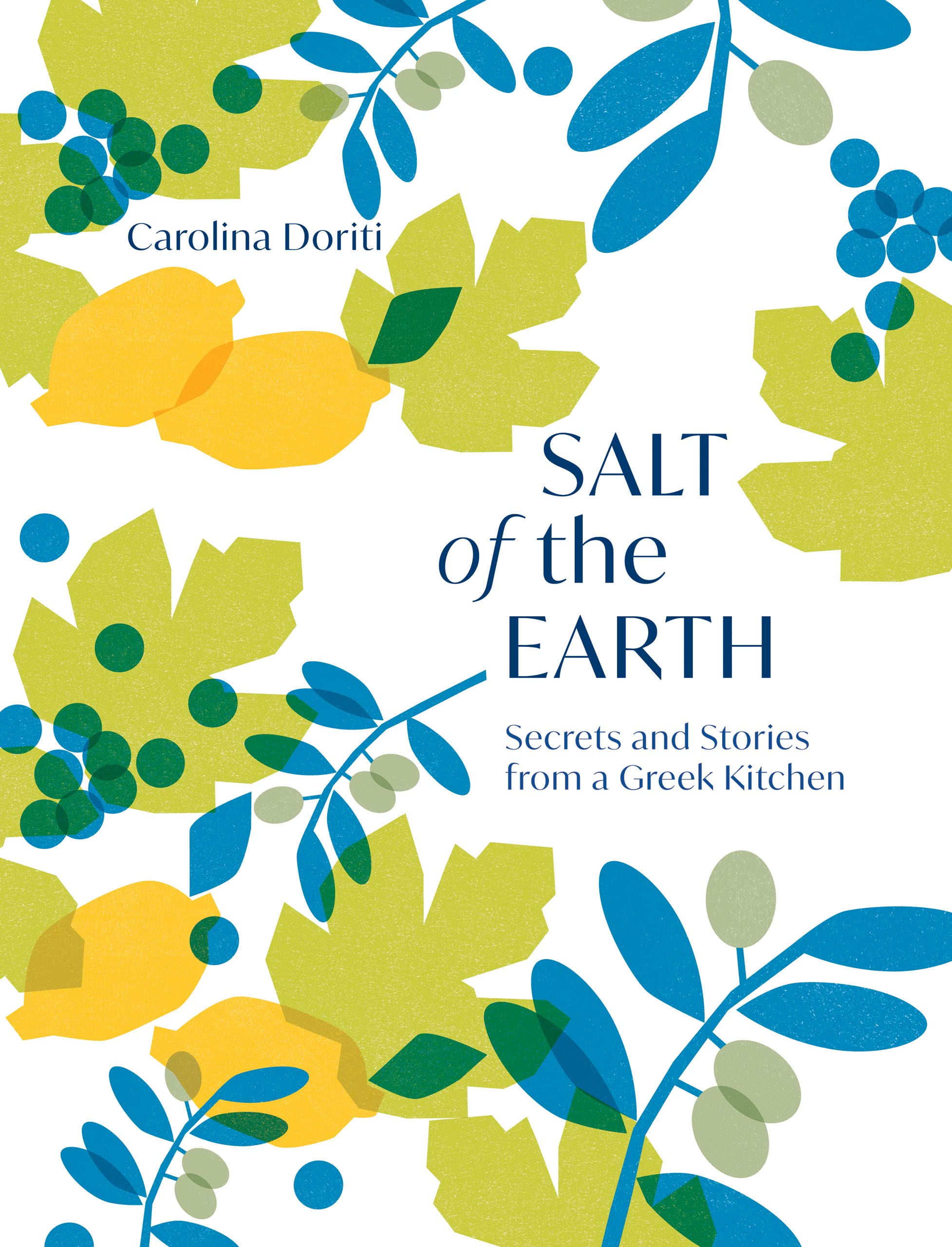 Salt of the Earth : Secrets an Stories From a Greek Kitchen