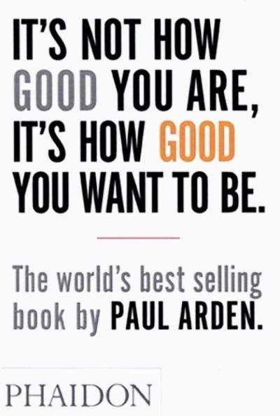 It's not how good you are...