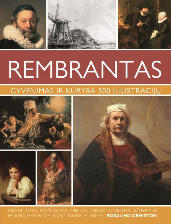 Rembrantas. Gyvenimas ir kūryb a. 500 iliustracijų