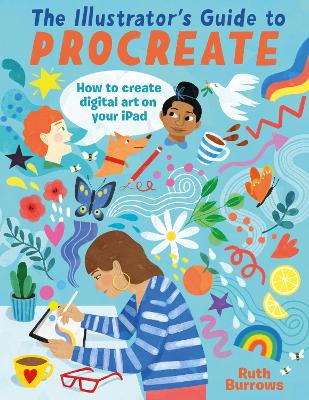 The Illustrator's Guide To Pro create: How to make digital ar