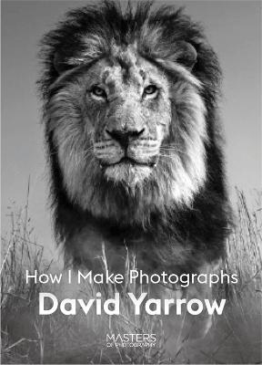 David Yarrow How I Make Photographs