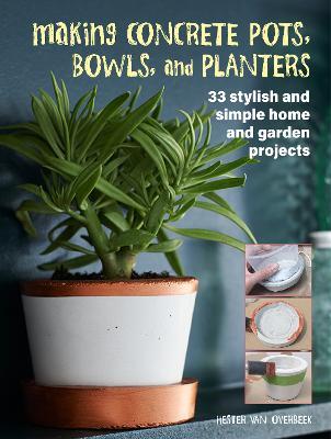 Making Concrete Pots, Bowls and Planters