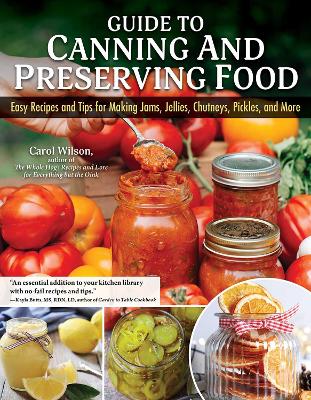 Guide to Canning and Preservin g Food : Easy Recipes