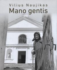 Vilius Naujikas. Mano gentis