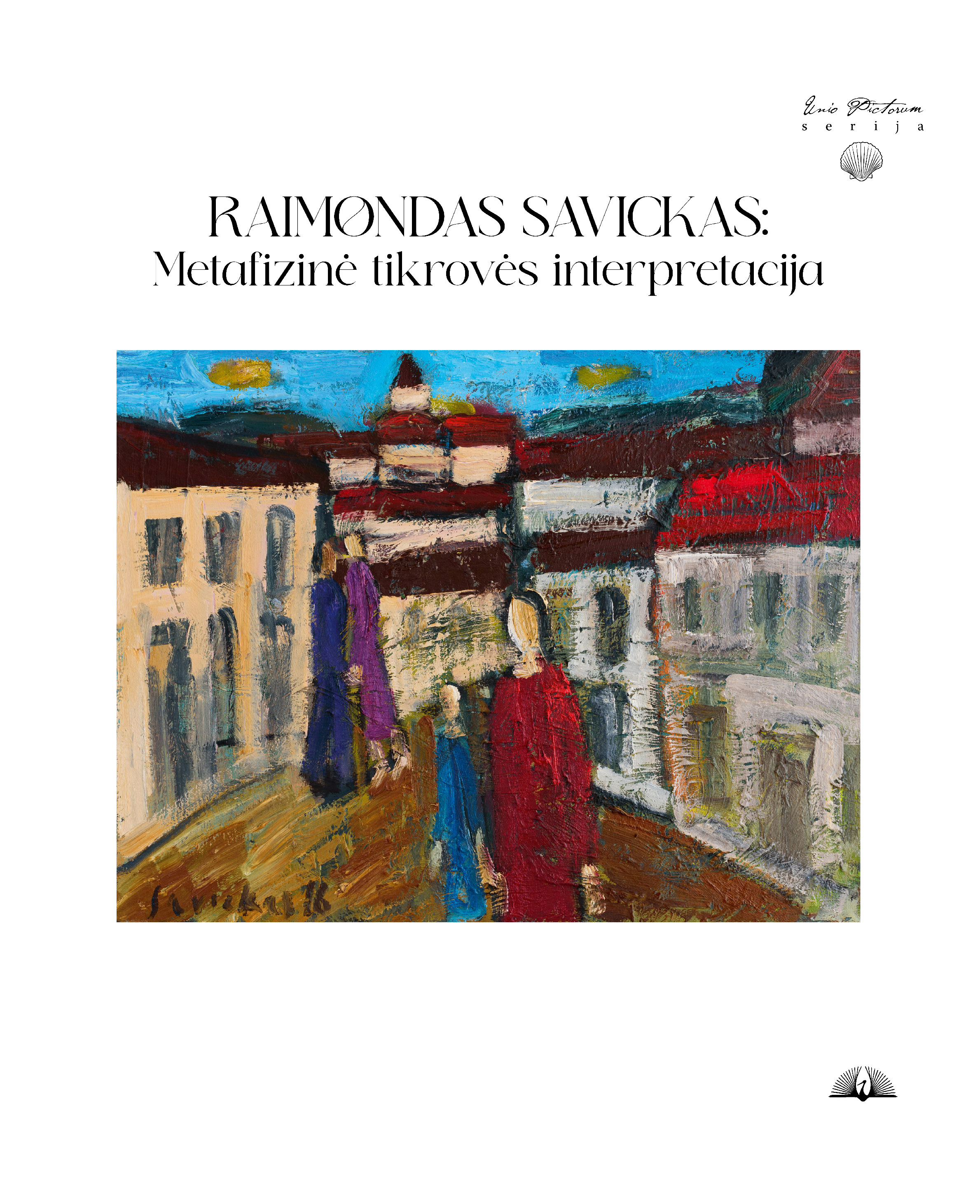 Raimondas Savickas: Metafizinė tikrovės interpretacija