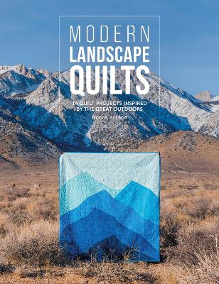 Modern Landscape Quilts: 14 Qu ilts Projects