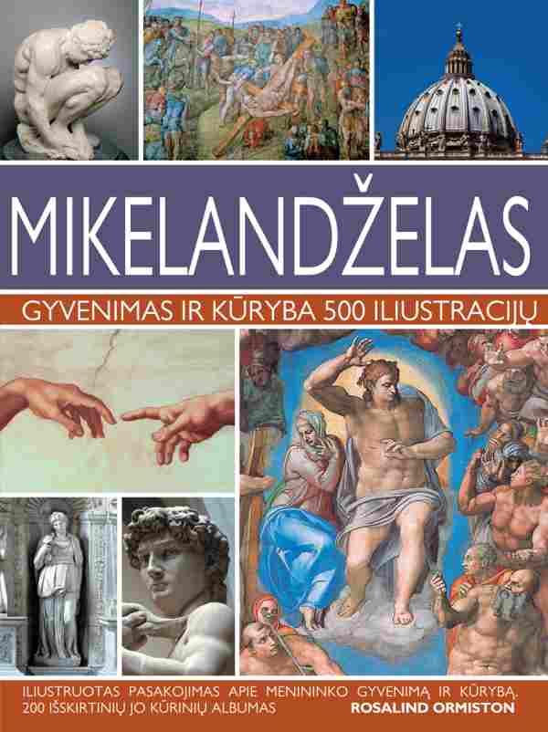 Mikelandželas. Gyvenimas ir kūryba. 500 iliustracijų
