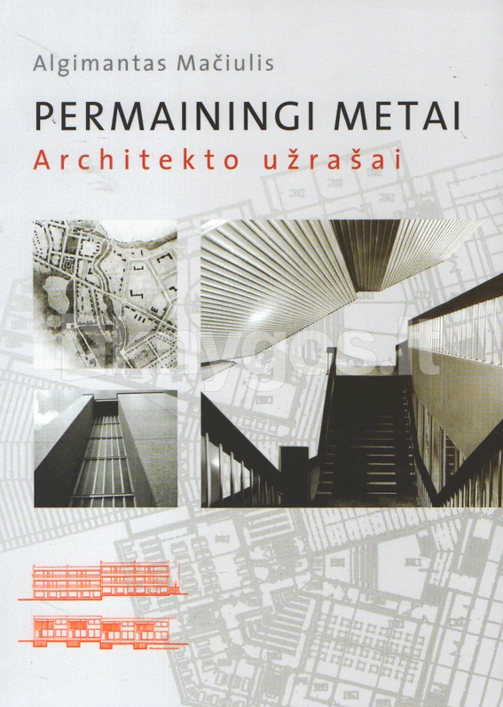 Permainingi metai. Architekto užrašai
