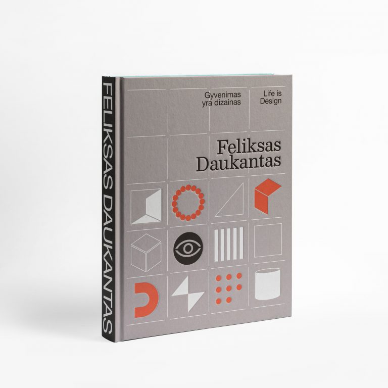Feliksas Daukantas. Gyvenimas yra dizainas/ Life is Design