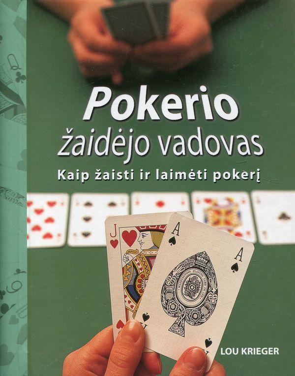 Pokerio žaidėjo vadovas. Kaip žaisti ir laimėti pokerį
