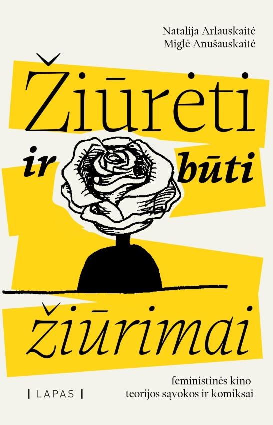 Žiūrėti ir būti žiūrimai. Feministinės kino teorijos sąvokos