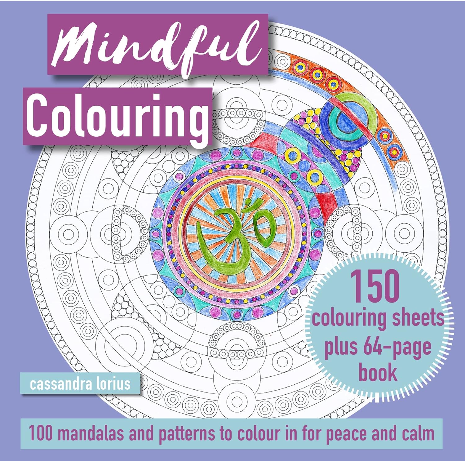 Mindful Colouring: 150 Colouring Sheets